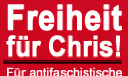 Freiheit für Chris! Die staatlichen Angriffe zurückschlagen!