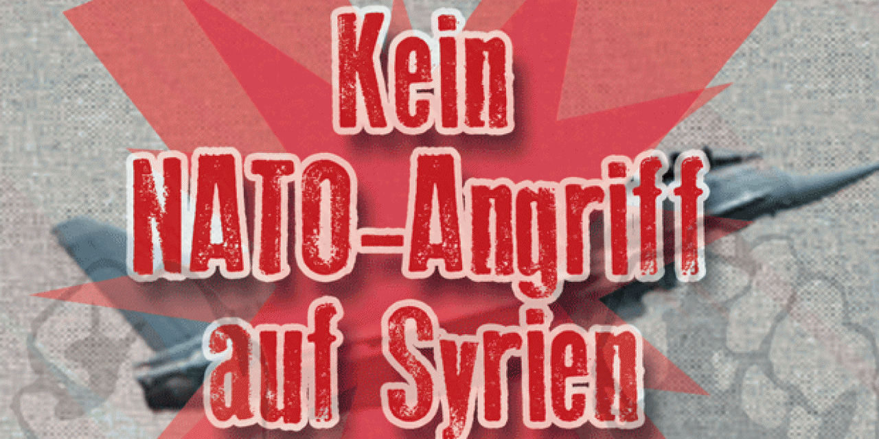 Kein NATO-Angriff auf Syrien!