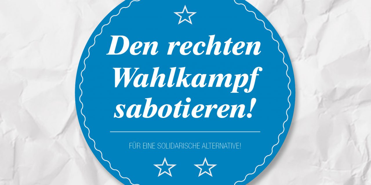 Rechten Wahlkampf angreifen!