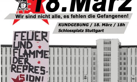 18. März – Wir sind nicht alle, es fehlen die Gefangenen!
