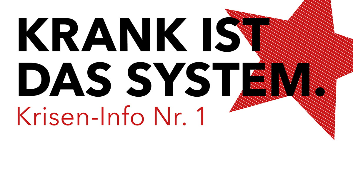 Krisen-Info Nr. 1 – Krank ist das System!