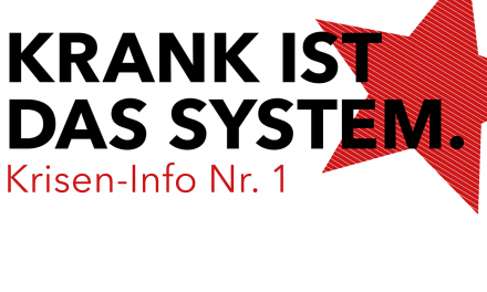 Krisen-Info Nr. 1 – Krank ist das System!