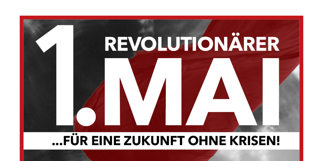 Revolutionärer 1. Mai 2021: Aufruf und Termine