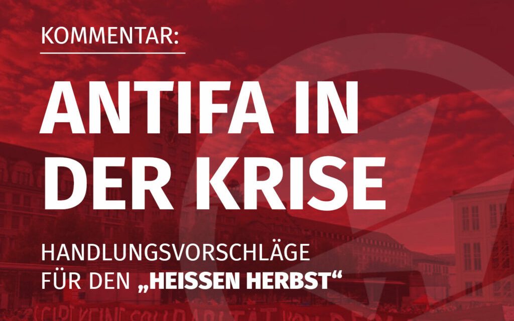 Handlungsvorschläge der Antifaschistischen Aktion Süd für den „heißen Herbst“