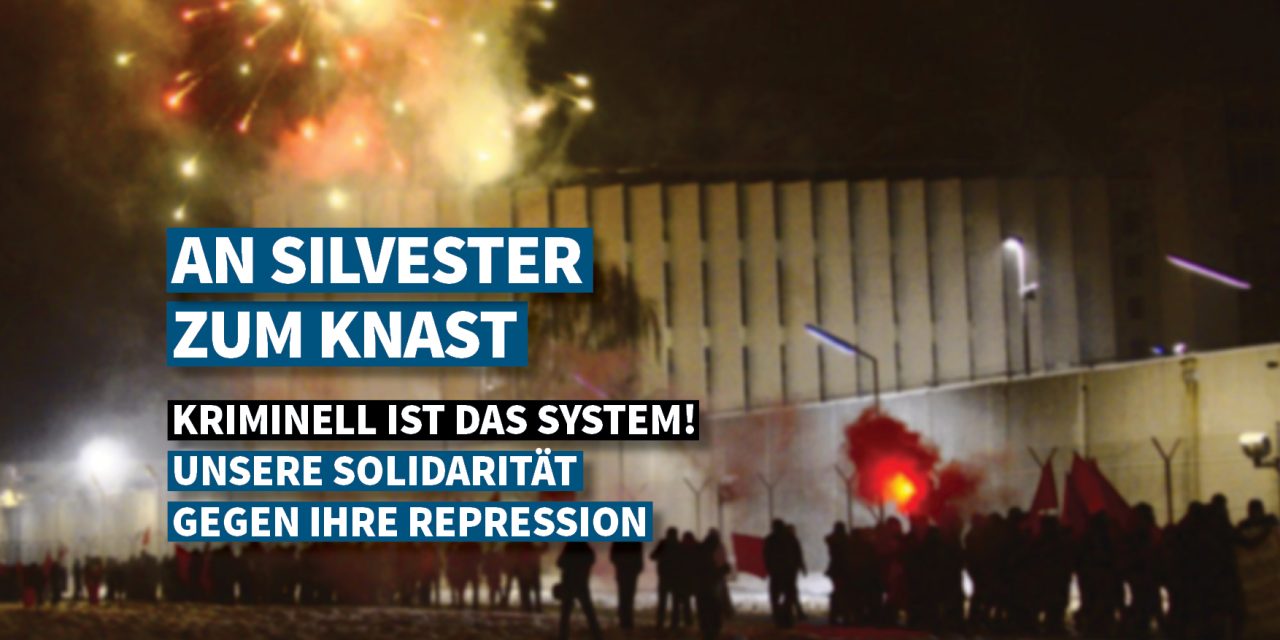 An Silvester 2022 zum Knast – Freiheit für alle politischen und sozialen Gefangenen!
